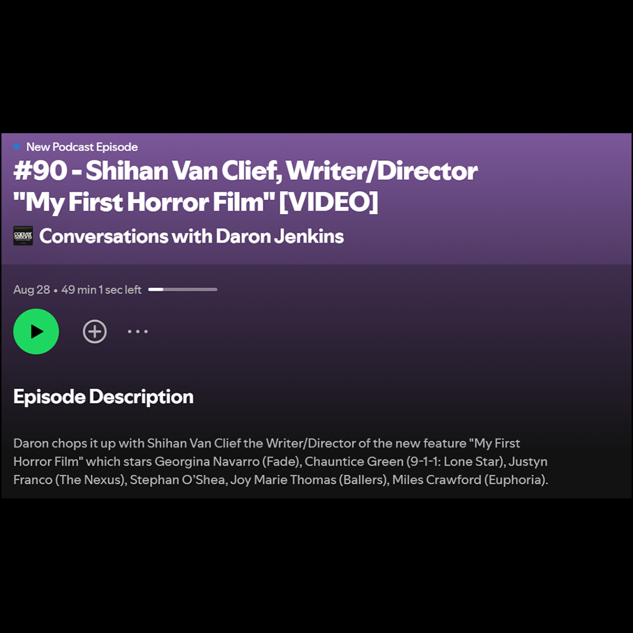 #90 - Shihan Van Clief, Writer/Director 