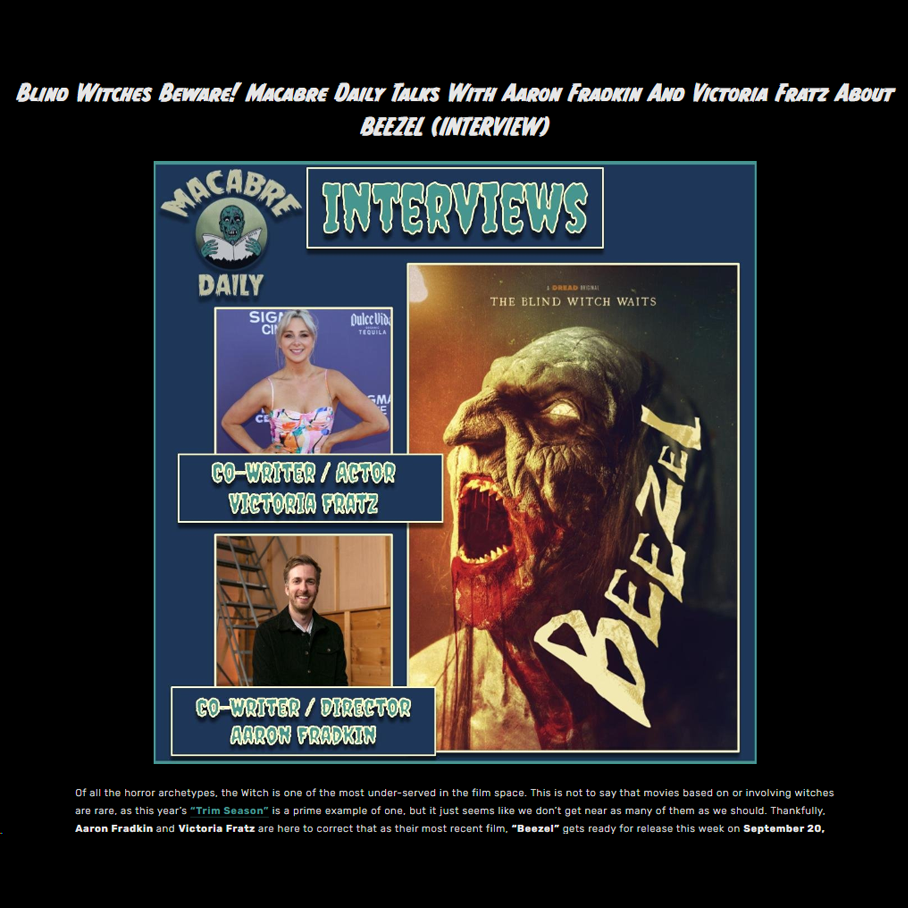 Blind Witches Beware! Macabre Daily Talks With Aaron Fradkin And Victoria Fratz About BEEZEL (INTERVIEW)